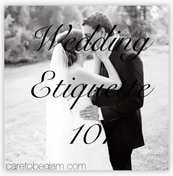 Wedding Etiquette 101: by caretobeglam.com